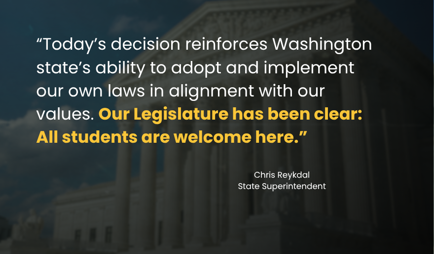 Quote from State Superintendent Chris Reykdal about today's Supreme Court rulings.