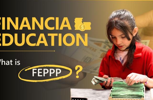 Financial Education - What is FEPPP? graphic