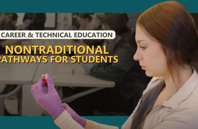 Career and Technical Education nontraditional pathways for students graphic