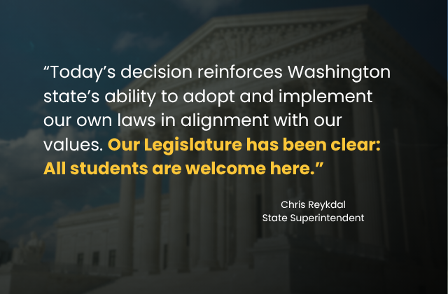 Quote from State Superintendent Chris Reykdal about today's Supreme Court rulings.